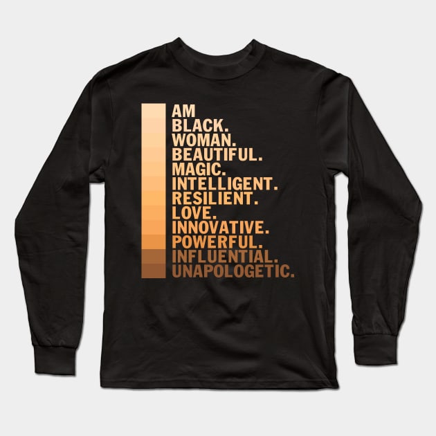 I am a black woman, beautiful and unapologetic, Black Girl Magic Long Sleeve T-Shirt by UrbanLifeApparel